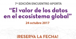Imagen informativa sobre "7º Edición Encuentro Aporta: el valor de los datos en el ecosistema global"