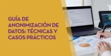 Introducción a la anonimización de datos: Técnicas y casos prácticos