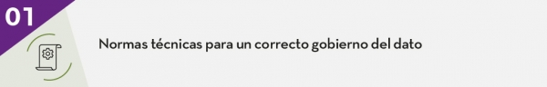 1. Normas técnicas para un correcto gobierno del dato