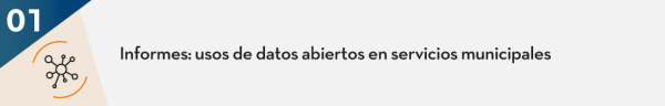 Informes: usos de datos abiertos en servicios municipales