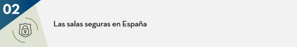Las salas seguras en España