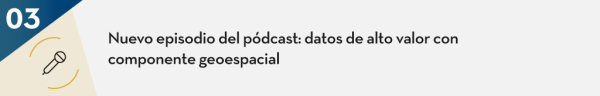 Nuevo episodio del pódcast: datos de alto valor con componente geoespacial