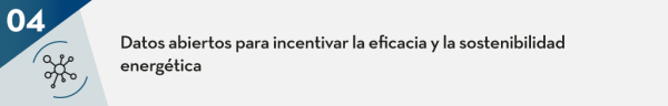 Datos abiertos para incentivar la eficacia y la sostenibilidad energética