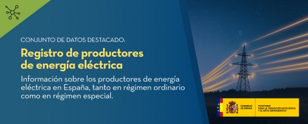 Conjunto de datos destacado Registro de productores de energía eléctrica Ministerio de Transición Ecológica y Reto Demográfico