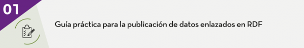 1. Guía práctica para la publicación de datos enlazados en RDF