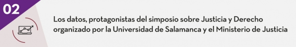 Los datos, protagonistas del simposio sobre Justicia y Derecho organizado por la Universidad de Salamanca y el Ministerio de Justicia