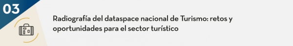 Radiografía del dataspace nacional de Turismo: retos y oportunidades para el sector turístico