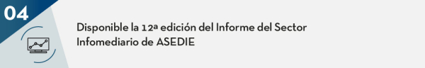 Disponible la 12ª edición del Informe del Sector Infomediario de ASEDIE 