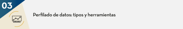 Perfilado de datos: tipos y herramientas