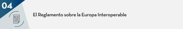 El Reglamento sobre la Europa Interoperable