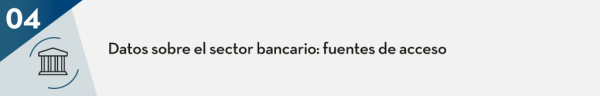 Datos sobre el sector bancario: fuentes de acceso
