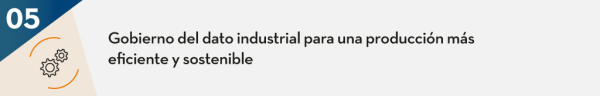 Gobierno del dato industrial para una producción más eficiente y sostenible