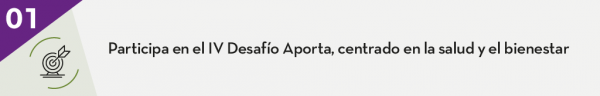 1. Participa en el IV Desafío Aporta, centrado en la salud y el bienestar