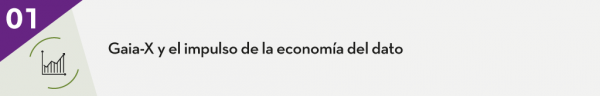 1. Gaia-X y el impulso de la economía del dato