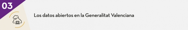 3. Los datos abiertos a la Generalitat Valenciana
