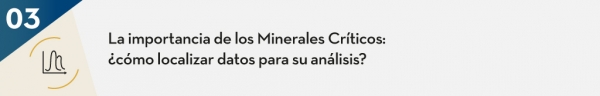La importancia de los Minerales Críticos: ¿cómo localizar datos para su análisis?