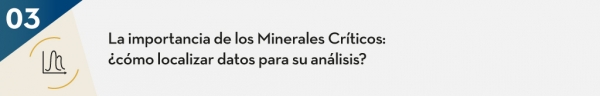 La importancia de los Minerales Críticos: ¿cómo localizar datos para su análisis? 