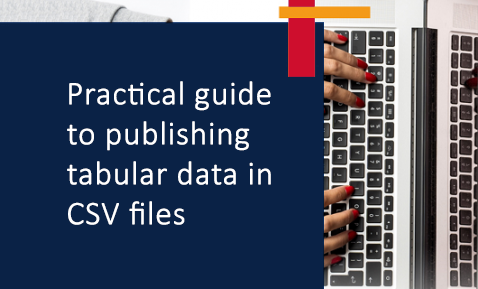 Practical guide to publishing tabular data in CSV files Practical guide to publishing tabular data in CSV files