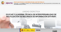 Portada Unidad: DCAT-AP y la Norma Técnica de Interoperabilidad de Reutilización de Recursos de Información (NTI-RISP)