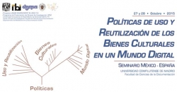 Seminario México – España: Políticas de Uso y Reutilización de los Bienes Culturales en un Mundo Digital