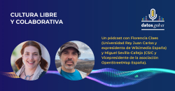 Un pódcast con Florencia Claes (Universidad Rey Juan Carlos y expresidenta de Wikimedia España) y Miguel Sevilla-Callejo (CSIC y Vicepresidente de la asociación OpenStreetMap España)