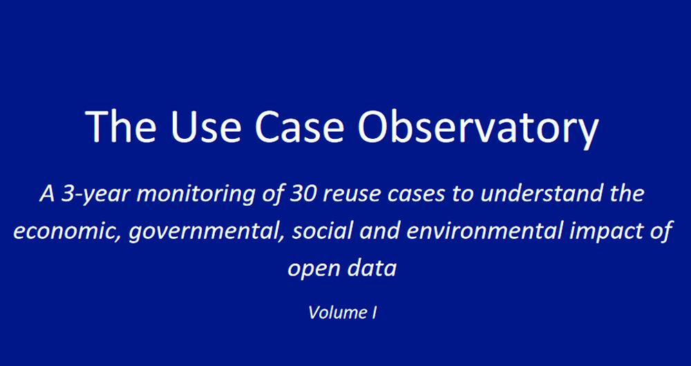 Cover of the first report of "The Use Case observatory": a 3-year follow-up of 30 reuse cases to understand the economic, governmental, social and environmental impact of open data.