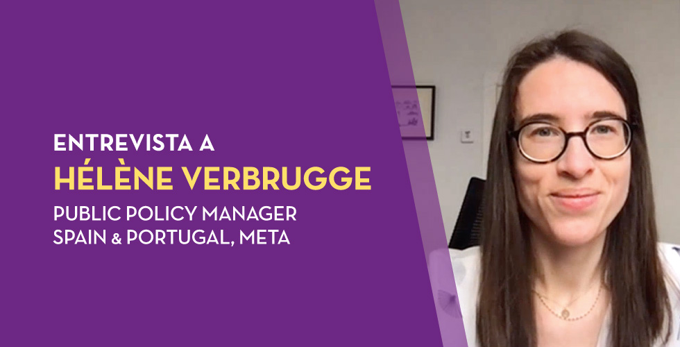 Entrevista a Hélène Verbrugghe, Public Policy Manager para España y Portugal de Meta 